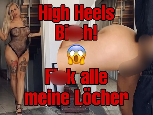 High Heels Bitch bekommt alle lö**er gestopft!