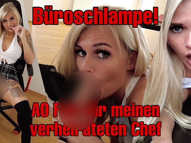 Büroschlampe! AO fi** für meinen Chef